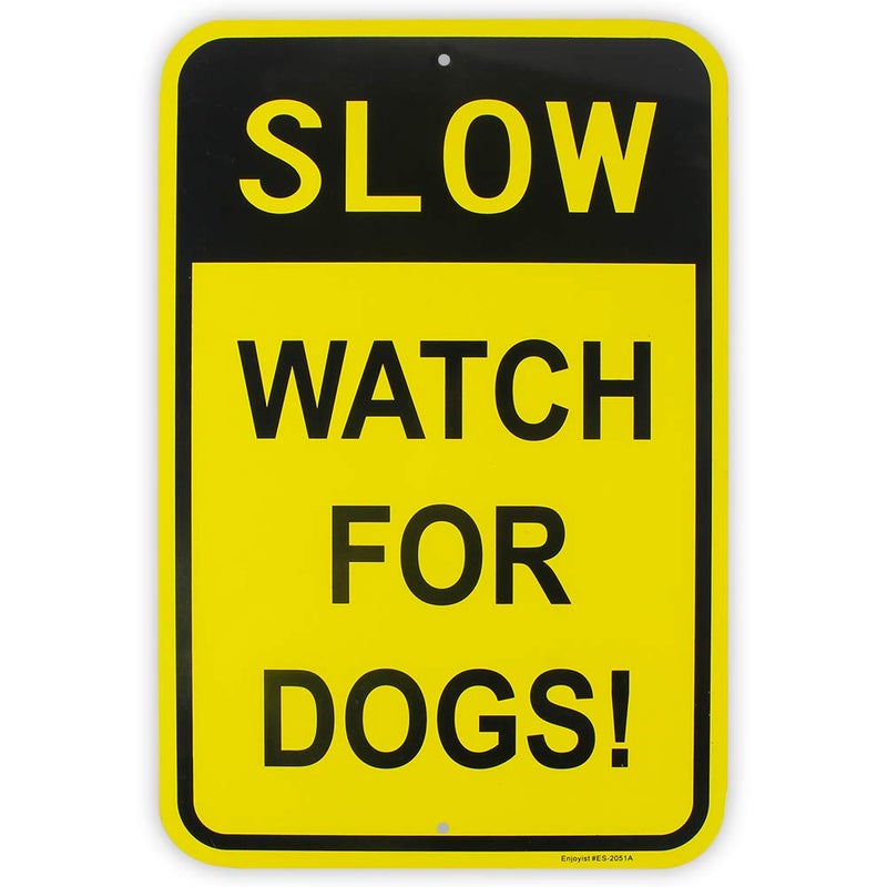 Enjoyist Large Slow Watch For Dogs Sign, 18"x 12" .04" Aluminum Reflective Sign Rust Free Aluminum-UV Protected and Weatherproof - Image 1